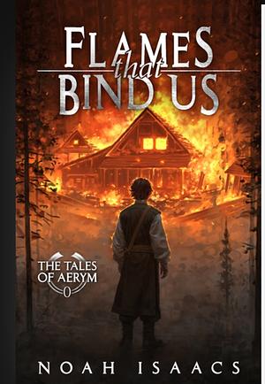 Flames That Bind Us by Noah Isaacs