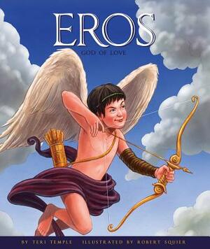 Eros: God of Love by Teri Temple