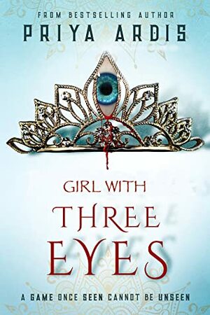 Girl With Three Eyes by Priya Ardis