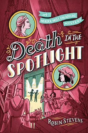 Death in the Spotlight by Robin Stevens