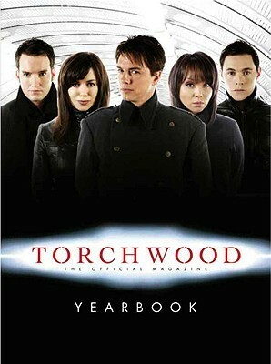 Torchwood The Official Magazine Yearbook by David Llewellyn, Joseph Lidster, Steven Savile, Trevor Baxendale, Andy Lane