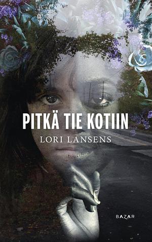 Pitkä tie kotiin by Lori Lansens