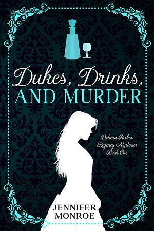 Dukes, Drinks, and Murder by Jennifer Monroe