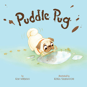 Puddle Pug by Kim Norman