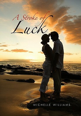 A Stroke of Luck by Michelle Williams