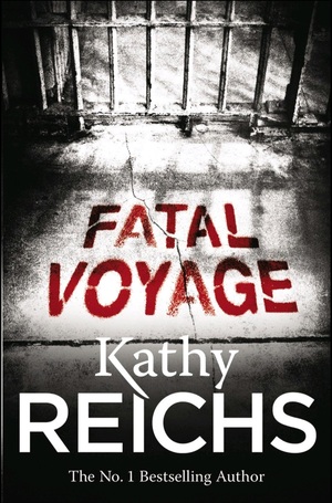 Fatal Voyage: by Kathy Reichs