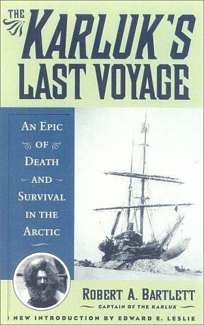 The Karluk's Last Voyage: An Epic of Death and Survival in the Arctic by Robert Abram Bartlett, Robert Abram Bartlett