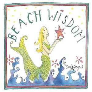 Beach Wisdom by Sandy Gingras