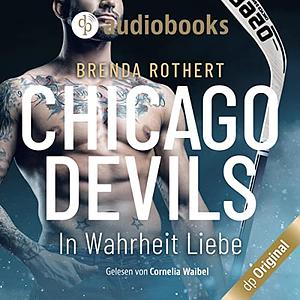 Chicago Devils - In Wahrheit Liebe by Brenda Rothert
