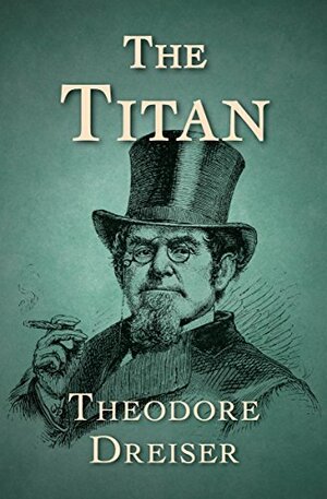 The Titan by Theodore Dreiser