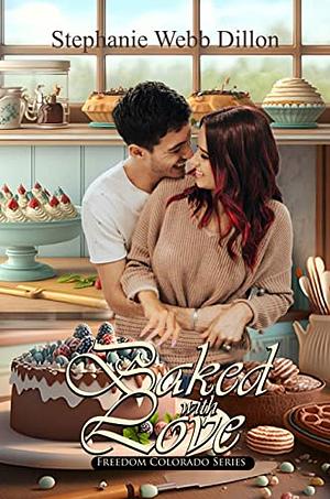 Baked With Love by Stephanie Webb Dillon