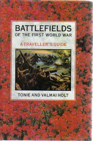 Battlefields of the First World War: A Traveller's Guide by Tonie Holt