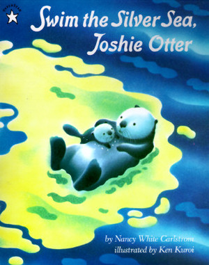 Swim the Silver Sea, Joshie Otter by Nancy Carlstrom