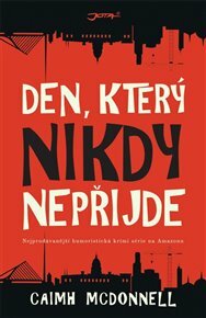 Den, který nikdy nepřijde by Caimh McDonnell, Richard Janda