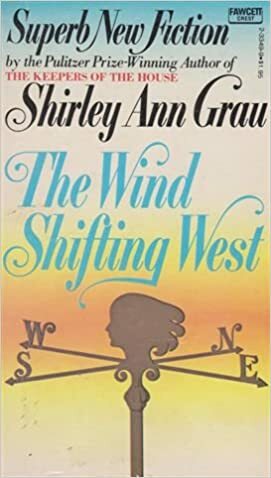 The Wind Shifting West by Shirley Ann Grau