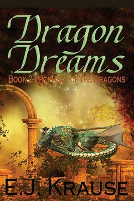 Dragon Dreams by E. J. Krause