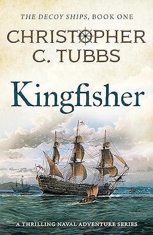 Kingfisher by Christopher C. Tubbs, Christopher C. Tubbs