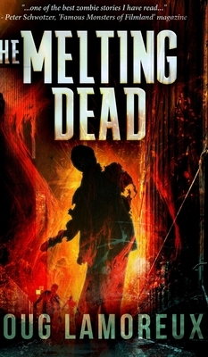 The Melting Dead by Doug Lamoreux