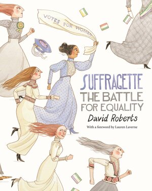 Suffragette: The Battle for Equality by David Roberts