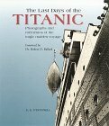 The Last Days of the Titanic: Photographs and Mementos of the Tragic Maiden Voyage by Robert D. Ballard, Edward Eugene O'Donnell
