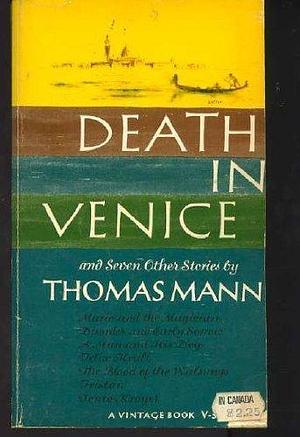 Death in Venice and Seven Other Stories by Mann Thomas by Thomas Mann, Thomas Mann