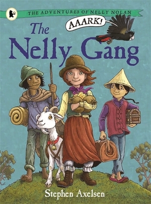 The Nelly Gang (The Adventures of Nelly Nolan #1) by Stephen Axelsen