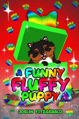 A Funny Fluffy Puppy by Joslin Fitzgerald