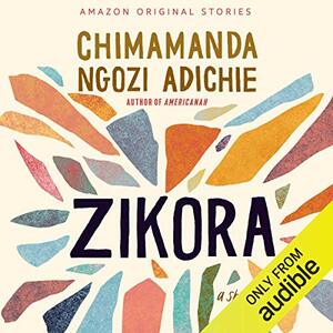 Zikora by Chimamanda Ngozi Adichie