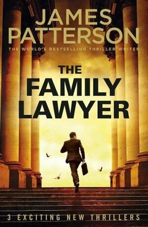 The Family Lawyer: A knife-edge case. A brutal killer. And a family murder… by James Patterson