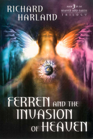 Ferren and The Invasion of Heaven by Richard Harland