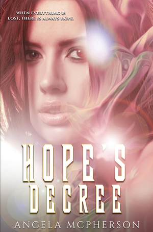 Hope's Decree by Angela McPherson
