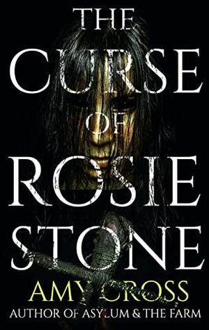 The Curse of Rosie Stone by Amy Cross