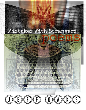 Mistakes with Strangers by Jeff Oaks