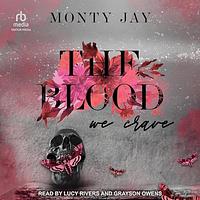 The Blood We Crave: Part One by Monty Jay