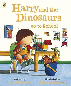 Harry And The Dinosaurs Go To School by Ian Whybrow