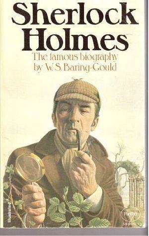 Sherlock Holmes by William S. Baring-Gould, William S. Baring-Gould