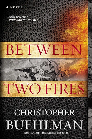 Between Two Fires by Christopher Buehlman