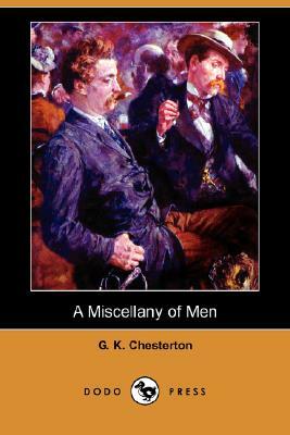 A Miscellany of Men (Dodo Press) by G.K. Chesterton