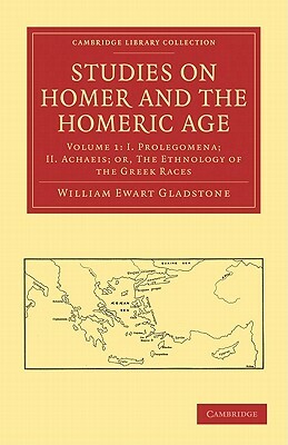Studies on Homer and the Homeric Age - Volume 1 by William Ewart Gladstone