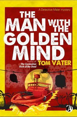 The Man With the Golden Mind by Tom Vater