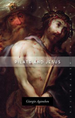 Pilate and Jesus by Giorgio Agamben