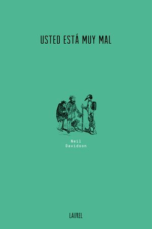 Usted está muy mal by Neil A. Davidson