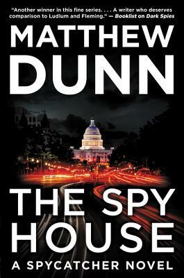 The Spy House: A Will Cochrane Novel by Matthew Dunn