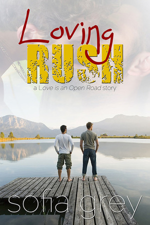 Loving Rush (Wellington Guys, #2) by Sofia Grey