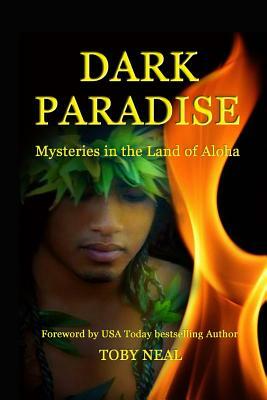 Dark Paradise: Mysteries in the Land of Aloha by Bob Newell, Laurie Hanan, Rosemary &. Larry Mild