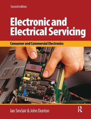 Electronic and Electrical Servicing by John Dunton