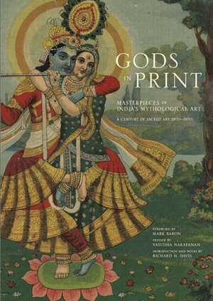 Gods in Print: Masterpieces of India's Mythological Art by Mark Baron, Vasudha Narayanan, Richard H. Davis