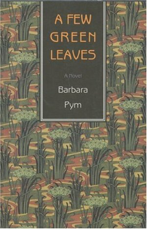 A Few Green Leaves by Barbara Pym