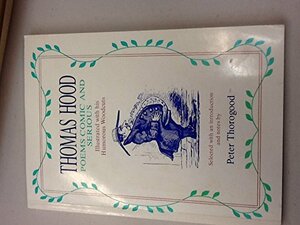 Thomas Hood - Poems Comic and Serious by Thomas Hood, Peter Thorogood