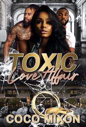 Toxic Love Affair  by Coco Mixon